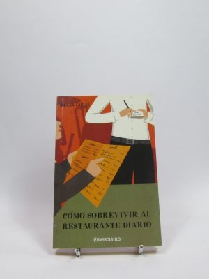 9788497937733_como-sobrevivir-al-restaurante-diario_front-3.jpg Cómo sobrevivir al restaurante diario