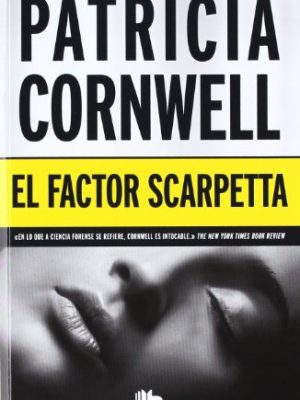 El factor scarpetta / the scarpetta factor (spanish edition)