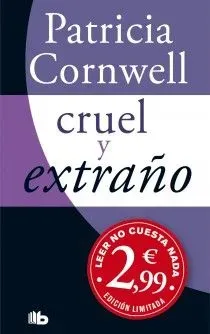 Cruel y extraño (doctora kay scarpetta 4)