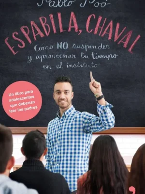 9788499986135_espabila-chaval-como-no-suspender-y-aprovechar-tu-tiempo-en-el-instituto_front-1.webp Espabila chaval. cómo no suspender y aprovechar tu tiempo en el instituto