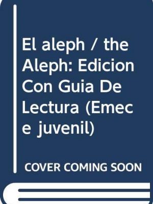 El aleph / the aleph: edicion con guia de lectura (emece juvenil) (spanish edition)