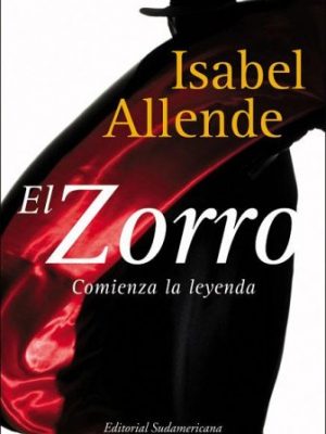 9789500726290_el-zorro-comienza-la-leyenda-spanish-edition_front-2.jpg El zorro: comienza la leyenda (spanish edition)