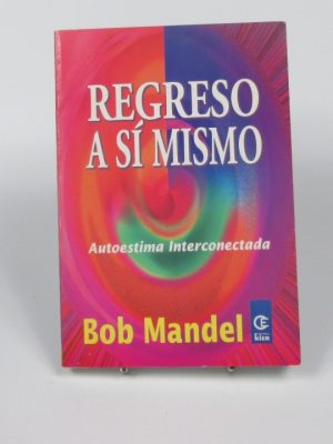 9789501728057_regreso-a-si-mismo-autoestima-interconectada_front-1.jpg Regreso a sí mismo. autoestima interconectada