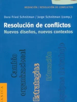 9789506413071_resolucion-de-conflictos-nuevos-disenos-nuevos-contextos_front-1.webp Resolución de conflictos. nuevos diseños, nuevos contextos