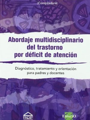 9789508022820_abordaje-multidisciplinario-del-trastorno-de-deficit-de-atencion-spanish-edition_front-1.jpg Abordaje multidisciplinario del trastorno de deficit de atencion (spanish edition)
