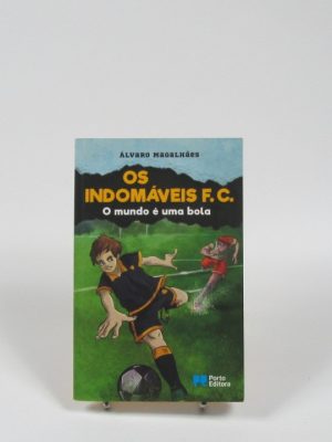 9789720729613_os-indomaveis-f-c_front-2.jpg Os indomáveis f. c.