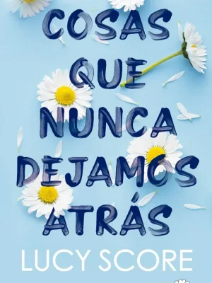 Cosas que nunca dejamos atrás